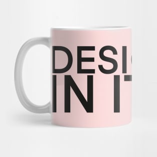 Designed in Italy Mug